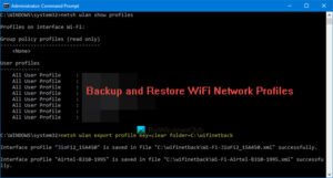 backup wifi passwords windows netsh wlan export profile command example in Windows Command Prompt